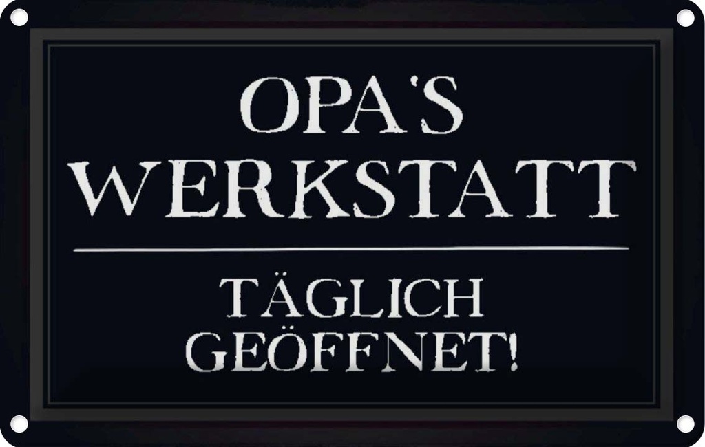 [LA-113190-1812] Blechschild 12x18 cm Opas Werkstatt täglich geöffnet Opa Oma Spruch Zitat