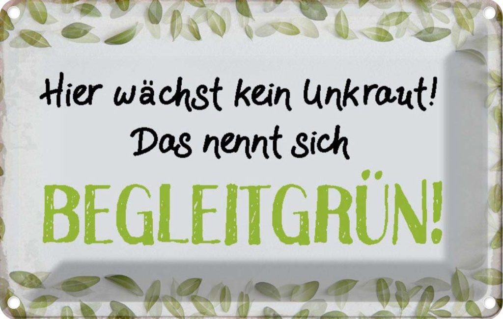 [LA-113193-1812] Blechschild 12x18 cm wächst kein Unkraut Begleitgrün Spruch Zitat