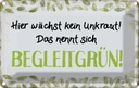 Blechschild 12x18 cm wächst kein Unkraut Begleitgrün Spruch Zitat