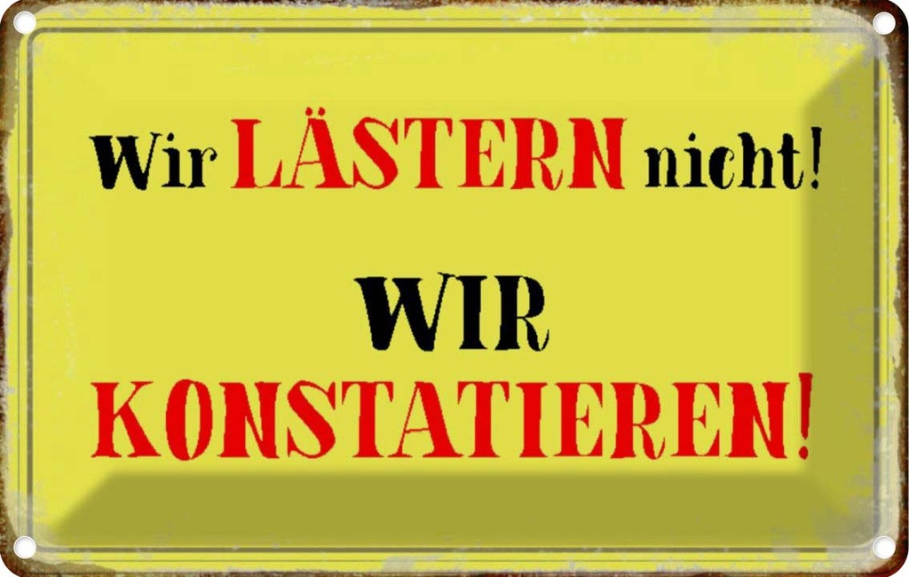 [LA-113194-1812] Blechschild 12x18 cm wir lästern nicht konstatieren Dekoration Spruch Zitat