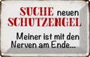 Blechschild 12x18 cm suche neuen Schutzengel Spruch Zitat