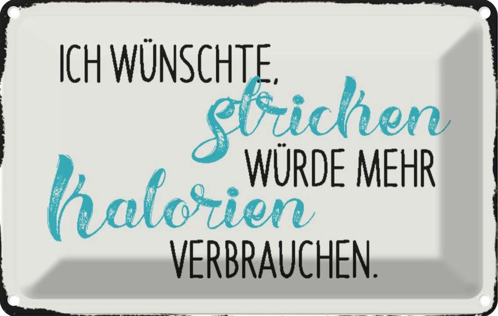 [LA-113202-1812] Blechschild 12x18 cm ich wünsche Stricken würde Spruch Zitat