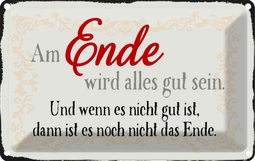 [LA-113217-1812] Blechschild 12x18 cm am Ende wird alles gut sein Dekoration Spruch Zitat
