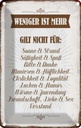 Blechschild 18x12 cm weniger ist mehr gilt nicht für Spruch Zitat