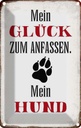 Blechschild 18x12 cm Glück zum anfassen mein Hund Tier Haustier