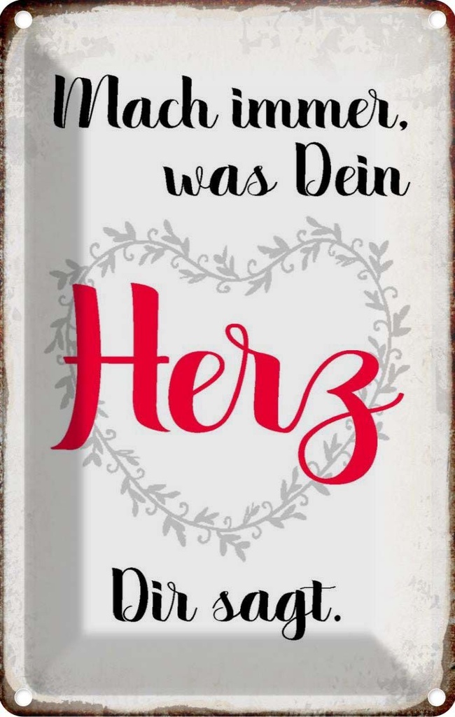 [LA-113264-1812] Blechschild 18x12 cm mach immer was Dein Herz sagt Dekoration Spruch Zitat