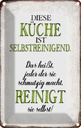 Blechschild 18x12 cm diese Küche ist selbstreinigend Spruch Zitat