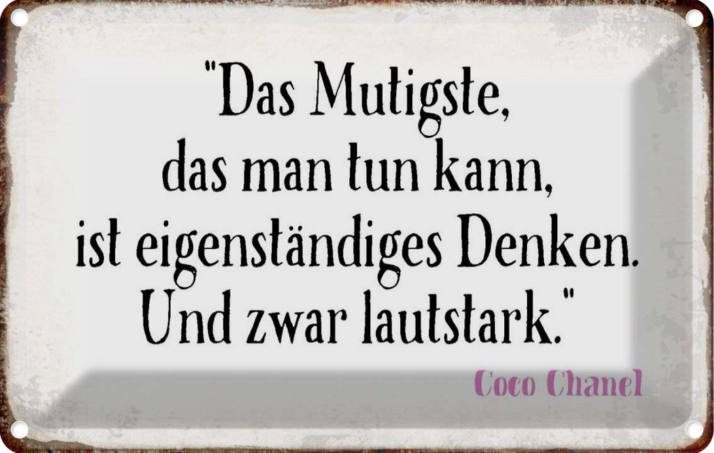 [LA-113284-1812] Blechschild 12x18 cm Mutigste eigenständiges Denken Dekoration Spruch Zitat