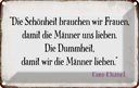 Blechschild 12x18 cm Schönheit Frauen Dummheit Männer Spruch Zitat