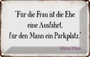 Blechschild 12x18 cm für Frau Zitat Mann ist die Ehe Männer Frauen Spruch