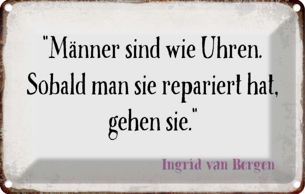 [LA-113301-1812] Blechschild 12x18 cm Männer wie Uhren Spruch Zitat