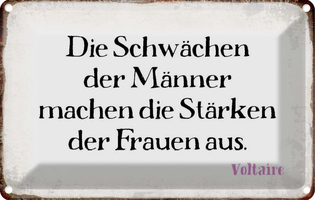 [LA-113302-1812] Blechschild 12x18 cm Schwächen Männer Stärke Frauen Spruch Zitat