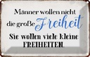 Blechschild 12x18 cm Männer wollen nicht Freiheit Frauen Spruch Zitat