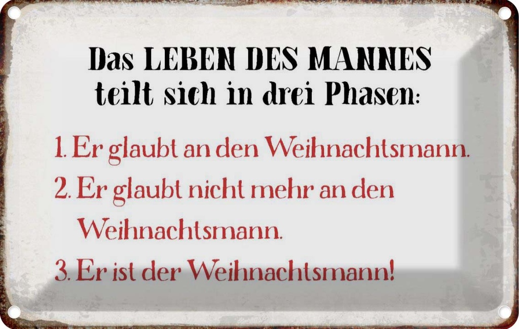[LA-113304-1812] Blechschild 12x18 cm das Leben des Mannes 3 Phasen Männer Frauen Spruch Zitat