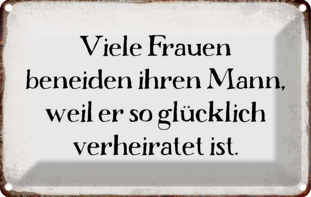 [LA-113305-1812] Blechschild 12x18 cm viele Frauen beneiden ihren Mann Spruch Zitat