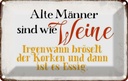 Blechschild 12x18 cm alte Männer sind wie Weine Spruch Zitat