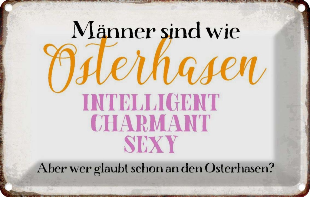 [LA-113314-1812] Blechschild 12x18 cm Männer sind wie Osterhase Spruch Zitat