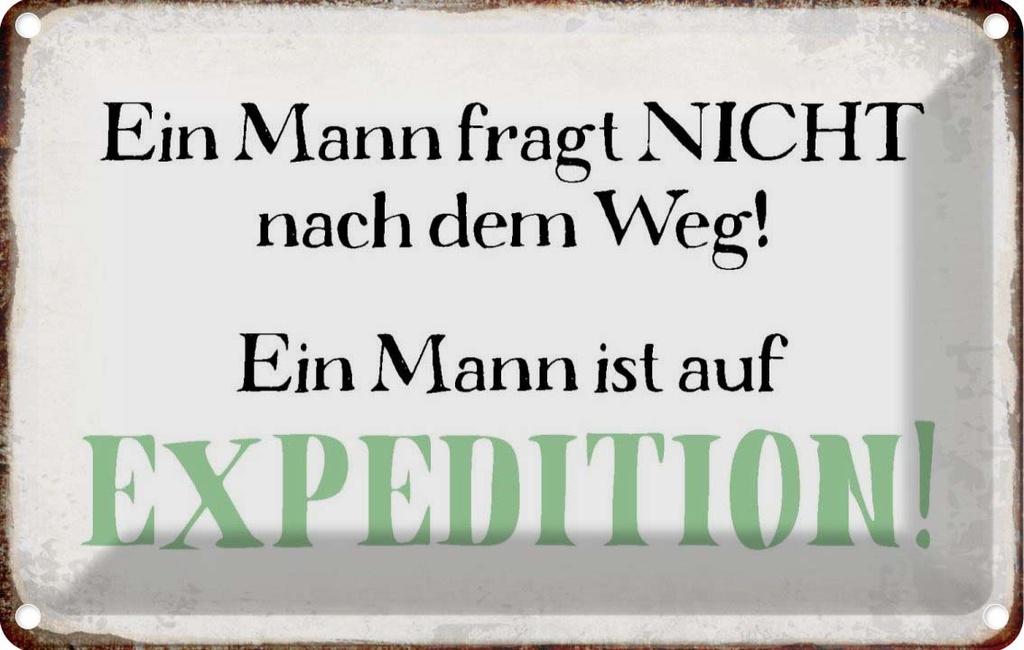 [LA-113317-1812] Blechschild 12x18 cm Mann fragt nicht nach dem Weg Männer Frauen Spruch Zitat