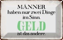 Blechschild 12x18 cm Männer haben 2 Dinge im Sinn Frauen Spruch Zitat