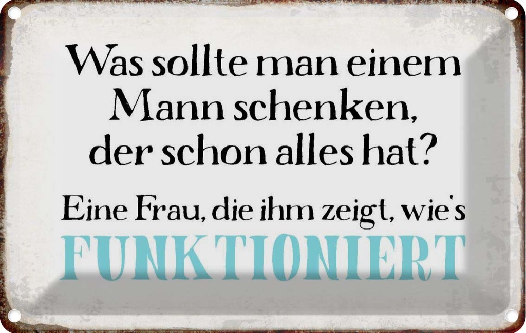 [LA-113319-1812] Blechschild 12x18 cm was sollte man dem Mann schenken Spruch Zitat