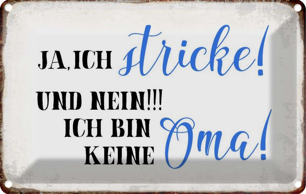 [LA-113330-1812] Blechschild 12x18 cm ja ich stricke und bin keine Oma Spruch Zitat