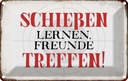 Blechschild 12x18 cm schießen lernen Freunde treffen Spruch Zitat
