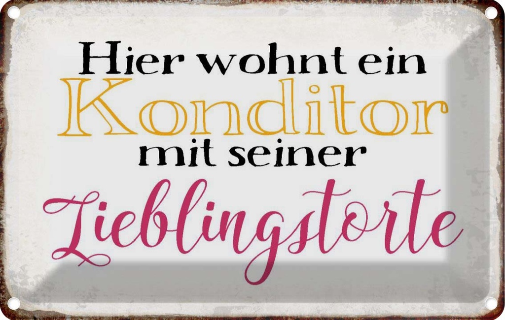 [LA-113343-1812] Blechschild 12x18 cm hier Konditor mit Lieblingstorte Beruf Arbeit
