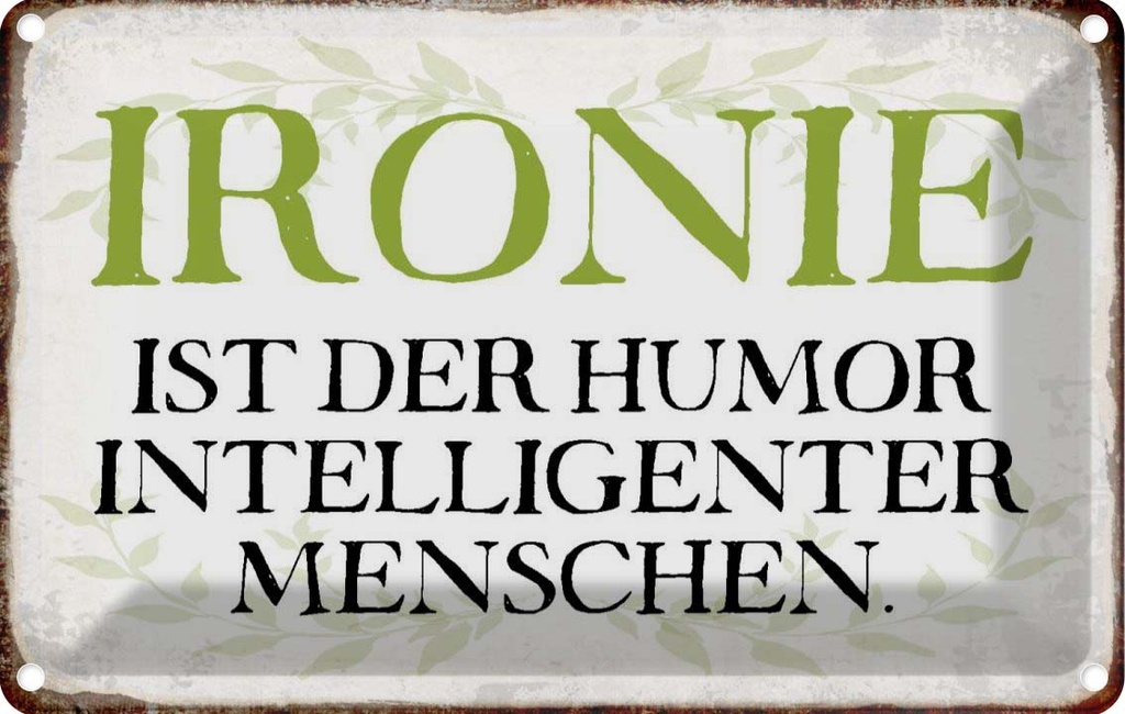 [LA-113349-1812] Blechschild 12x18 cm Ironie Humor intelligent Dekoration Spruch Zitat