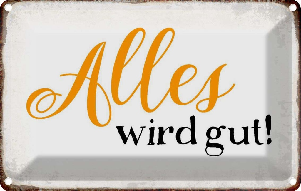 [LA-113351-1812] Blechschild 12x18 cm alles wird gut Dekoration Spruch Zitat
