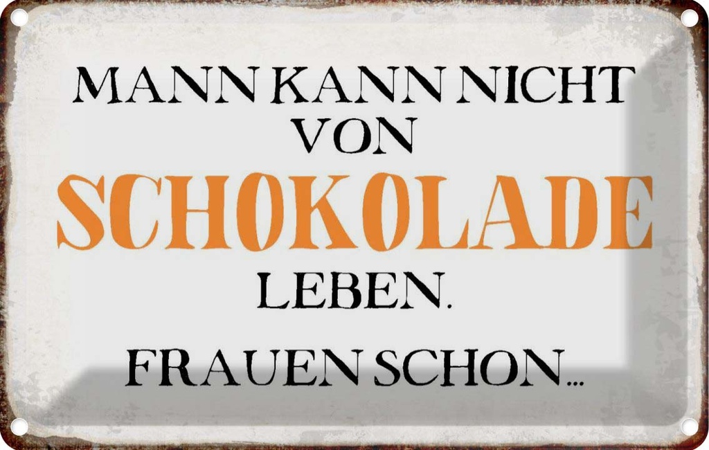 [LA-113356-1812] Blechschild 12x18 cm Mann nicht von Schokolade leben Spruch Zitat