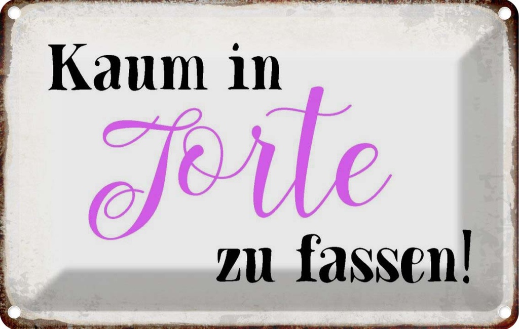 [LA-113358-1812] Blechschild 12x18 cm kaum in Torte zu fassen Dekoration Spruch Zitat