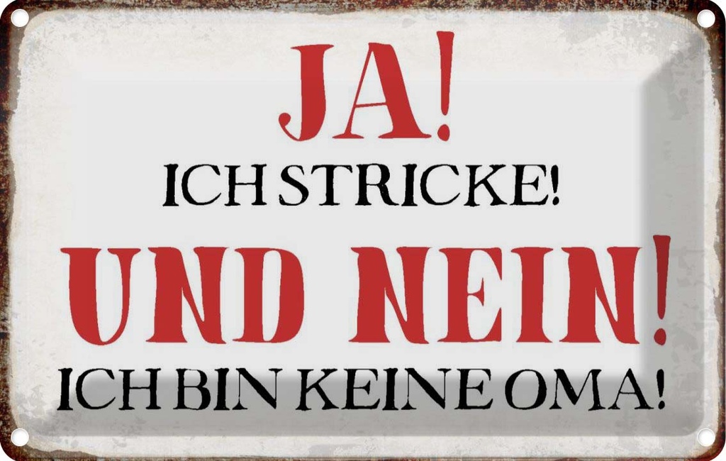 [LA-113368-1812] Blechschild 12x18 cm ja ich stricke nein keine Oma Opa Spruch Zitat