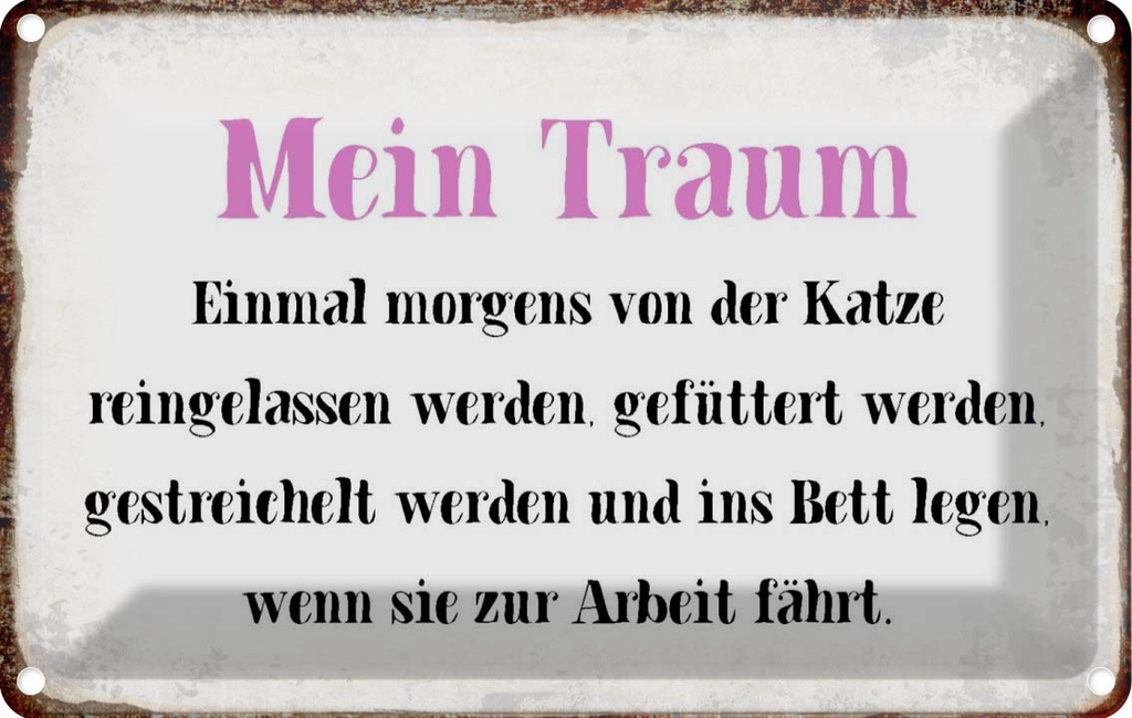 [LA-113373-1812] Blechschild 12x18 cm mein Traum von Katze gefüttert Tier Haustier