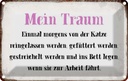 Blechschild 12x18 cm mein Traum von Katze gefüttert Tier Haustier