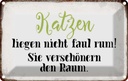 Blechschild 12x18 cm Katzen liegen nicht faul rum Tier Haustier Katze