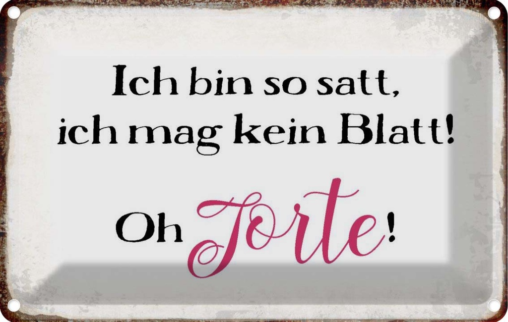 [LA-113382-1812] Blechschild 12x18 cm bin satt mag kein Blatt Oh Torte Spruch Zitat