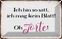 Blechschild 12x18 cm bin satt mag kein Blatt Oh Torte Spruch Zitat