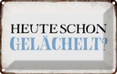 Blechschild 12x18 cm heute schon gelächelt Geschenk Familie Freunde