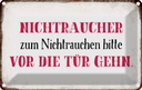 Blechschild 12x18 cm Nichtraucher bitte vor die Tür Warnschild Hinweisschild Sicherheit Vorsicht