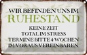 Blechschild 12x18 cm wie im Ruhestand keine Zeit Dekoration Spruch Zitat