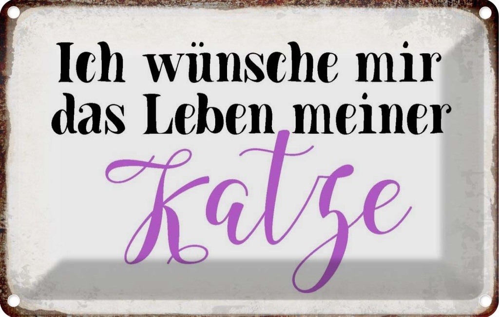 [LA-113402-1812] Blechschild 12x18 cm wünsche mir Leben meiner Katze Tier Haustier