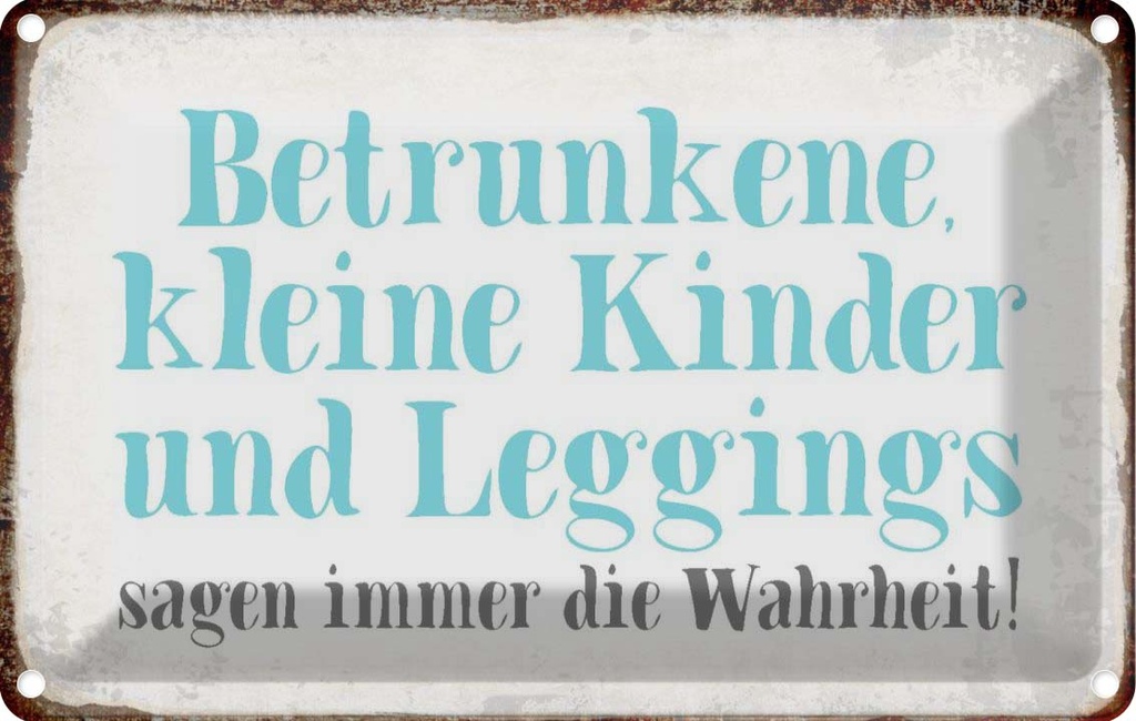 [LA-113408-1812] Blechschild 12x18 cm Kinder Leggings Teens Spruch Zitat sagen Wahrheit Witz Humor Lustig Spaß Kids