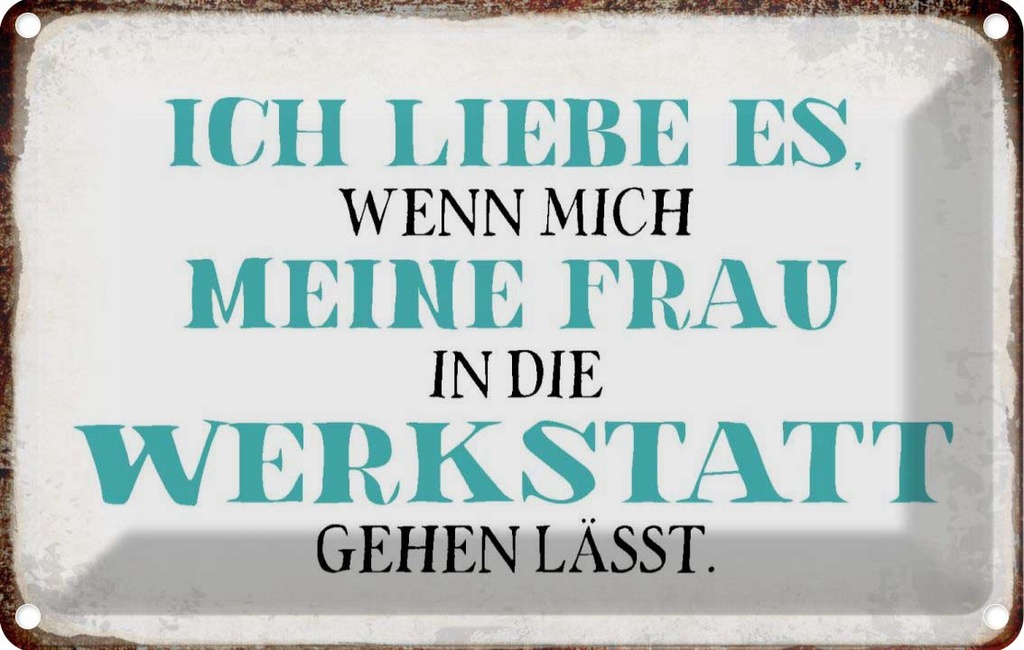 [LA-113411-1812] Blechschild 12x18 cm meine Frau mich Werkstatt lässt Auto Garage