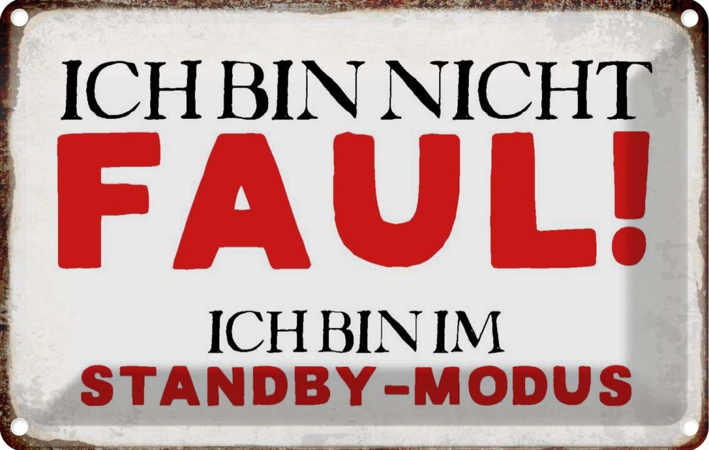 [LA-113415-1812] Blechschild 12x18 cm bin nicht faul im standby Modus Spruch Zitat