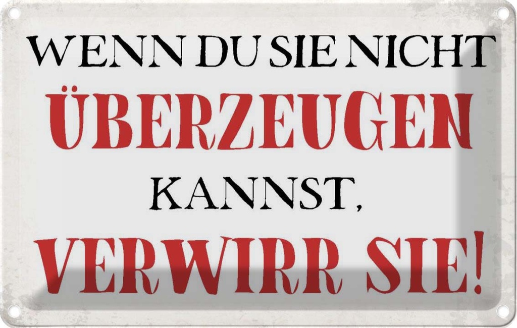 [LA-113418-1812] Blechschild 12x18 cm wenn du sie nicht überzeugen Dekoration Spruch Zitat