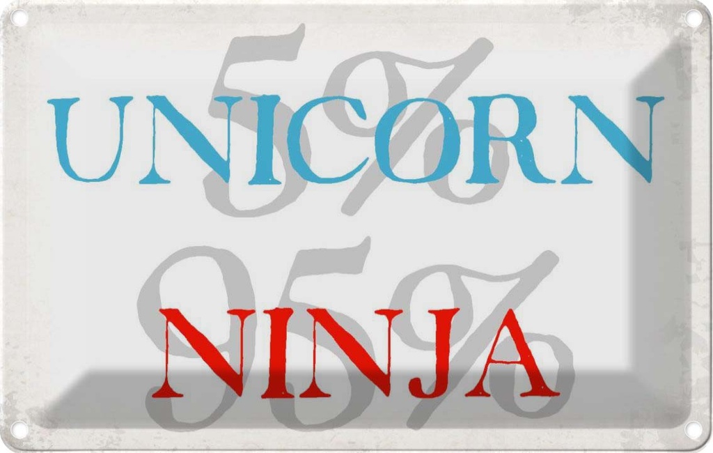 [LA-113425-1812] Blechschild 12x18 cm 5% unicorn 95% ninja Dekoration