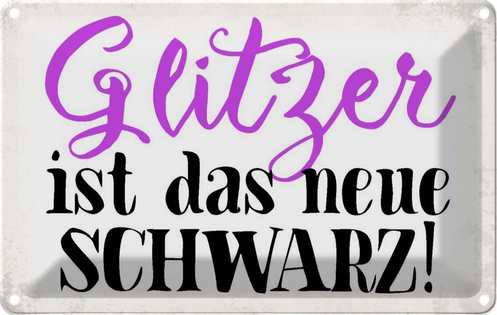 [LA-113427-1812] Blechschild 12x18 cm Glitzer ist das neue schwarz Dekoration Spruch Zitat