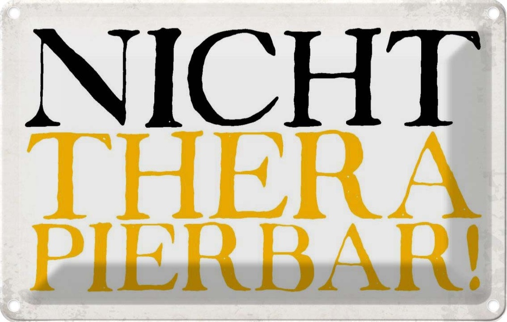 [LA-113431-1812] Blechschild 12x18 cm nicht therapierbar Dekoration Spruch Zitat