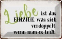 Blechschild 12x18 cm Liebe ist das einzige was sich Dekoration