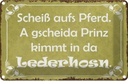 Blechschild 12x18 cm scheiß aufs Pferd Prinz kimmt Dekoration Spruch Zitat